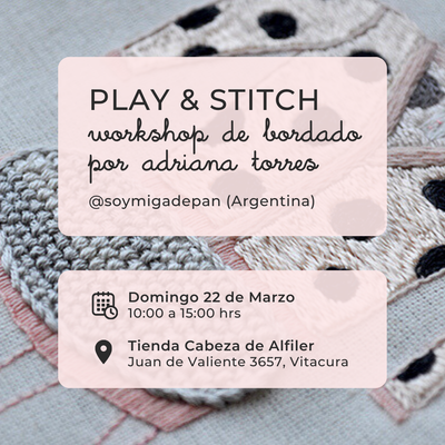 Workshop “Play and Stitch”  por Adriana Torres (@soymigadepan)