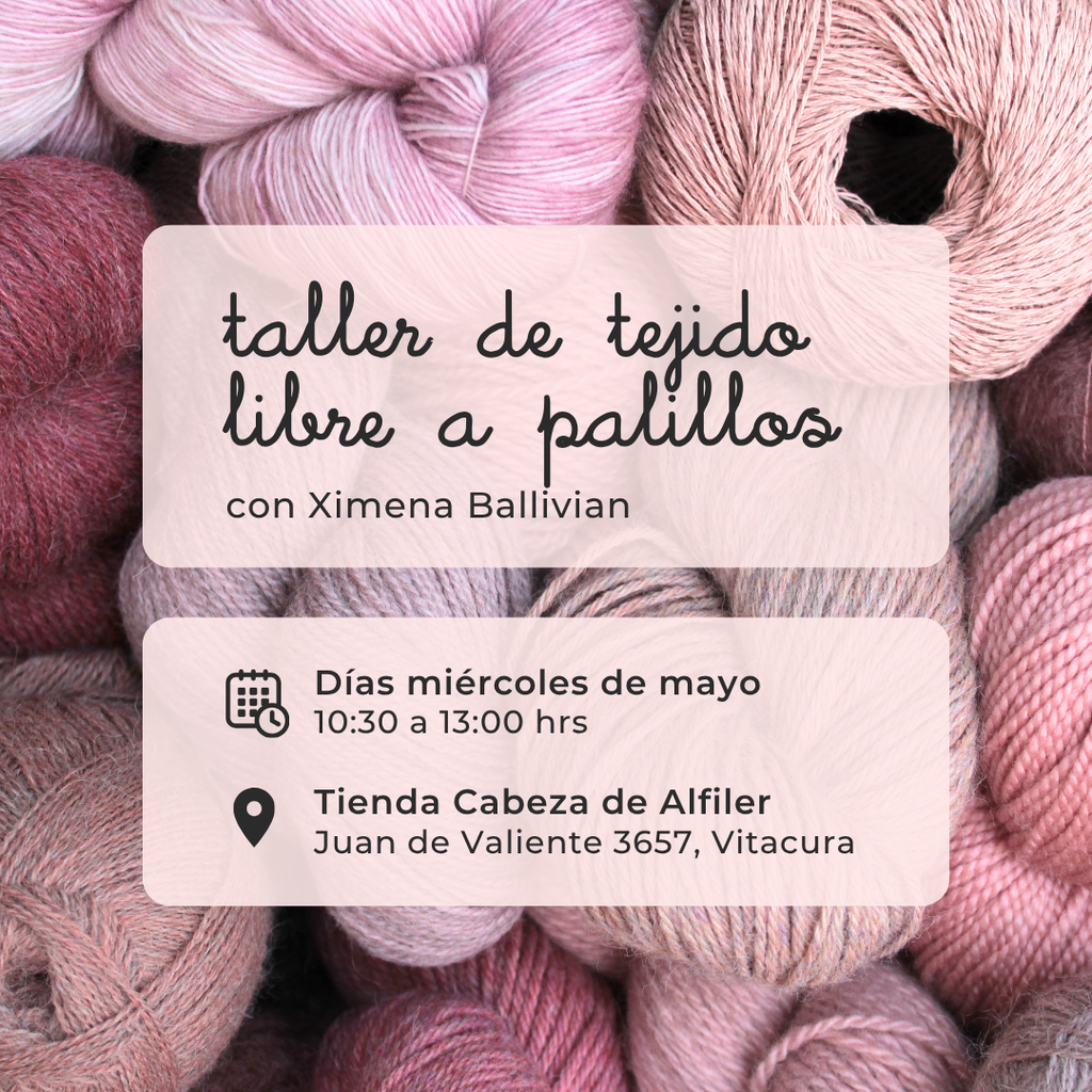 Taller Mensual de Tejido Libre a Palillos (Mayo 2026) <br> con Ximena Ballivian (Let’s Knit)