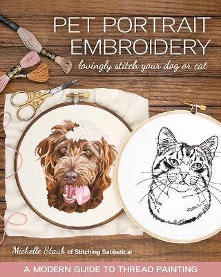 Libro "Pet Portrait Embroidery: Lovingly Stitch Your Dog or Cat" <br> Michelle Staub